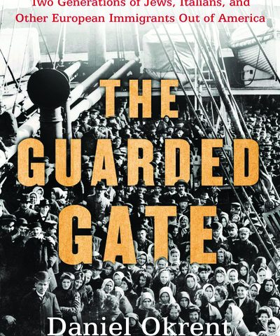 The Guarded Gate (Daniel Okrent, 2019)