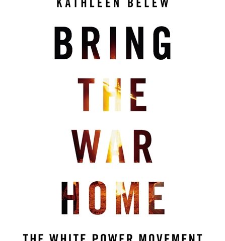 Bring the War Home (Kathleen Belew, 2018)