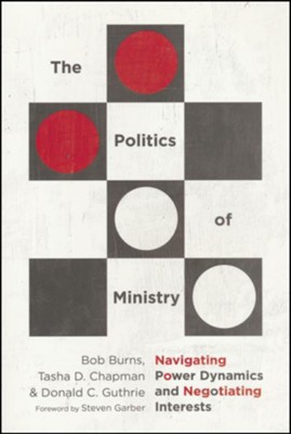 The Politics of Ministry (Burns, Chapman, & Guthrie, 2019)